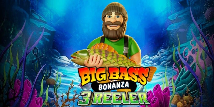 Panduan Mudah Maxwin Di Slot Big Bass Bonanza 3 Reeler