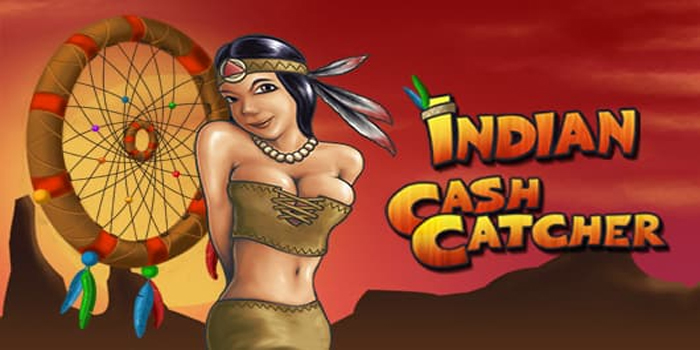 Tips Jackpot Besar Bermain Slot Indian Cash Catcher